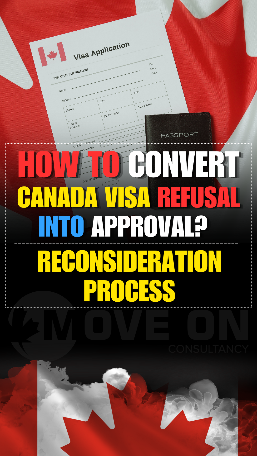 How to convert canada visa Refusal into Approval? 